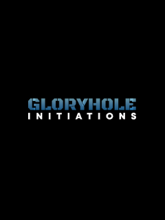 Gloryhole Initiations
